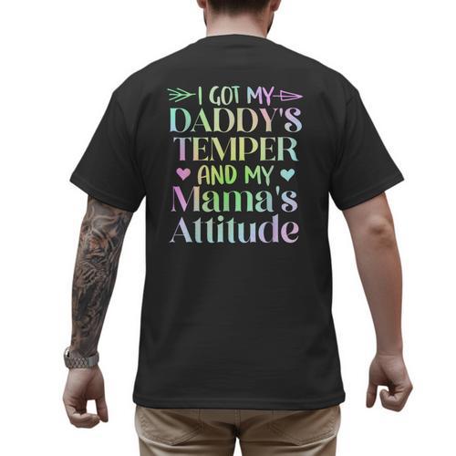 Funny Family Saying Apparel I GOT MY DADDY'S TEMPER And My Mama's Attitude Kids Men's Back Print T-Shirt - Father's Day Fun