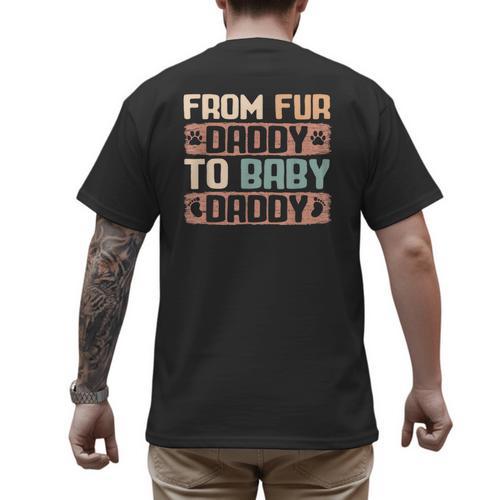 From Fur Daddy To Baby Daddy Dog Dad Pregnancy Announc Men's Back Print T-Shirt - Father's Day Fun