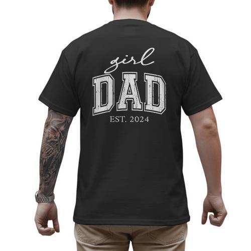 Girl Dad Est 2024 Dad Of Girls Father's Day Men's Back Print T-Shirt - Father's Day Fun