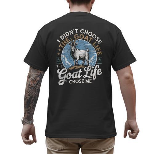 Goat Life Chose Me Rancher Farmer Goat Dad Goat Men's Back Print T-Shirt - Father's Day Fun