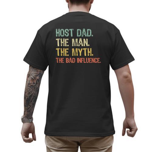 Host Dad The Man Myth The Bad Influence Retro Men's Back Print T-Shirt - Father's Day Fun