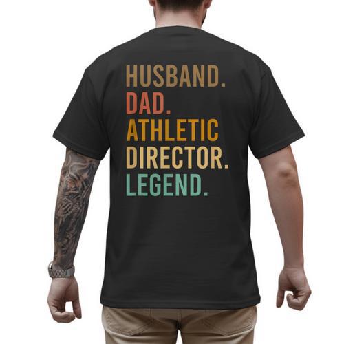 Husband Dad Athletic Director Legend Athletic Directors Men's Back Print T-Shirt - Father's Day Fun