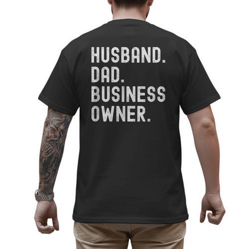 Husband Dad Business Owner CEO Entrepreneur Men Men's Back Print T-Shirt - Father's Day Fun