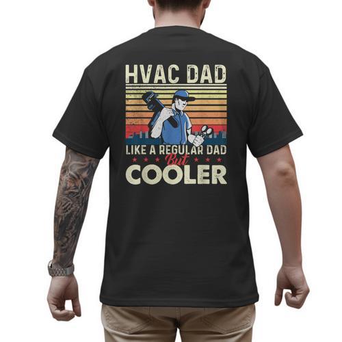 HVAC Dad Like A Regular Dad HVAC Technician AC Repairman Men's Back Print T-Shirt - Father's Day Fun