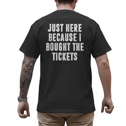 Just Here Because I Bought The Tickets K-Pop Dad Joke Men's Back Print T-Shirt - Father's Day Fun