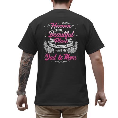 I Know Heaven Is A Beautiful Place They Have My Dad & Mom Men's Back Print T-Shirt - Father's Day Fun