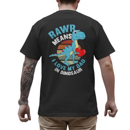 I Love My Dad Rawr Dinosaur Fathers Day Dino Toddler Boy Men's Back Print T-Shirt - Father's Day Fun