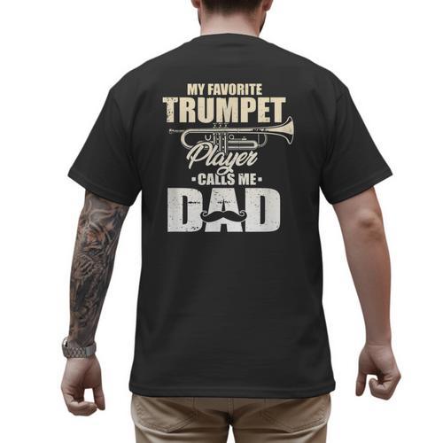 Marching Band Dad My Favorite Trumpet Player Calls Me Dad Men's Back Print T-Shirt - Father's Day Fun