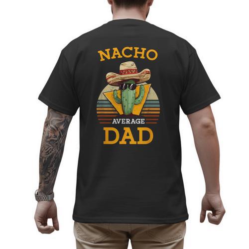 Nacho Average Dad Father Joke Vintage Cinco De Mayo Men's Back Print T-Shirt - Father's Day Fun