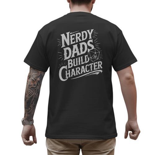 Nerdy Dads Build Character RPG Dice Father Humor Men's Back Print T-Shirt - Father's Day Fun