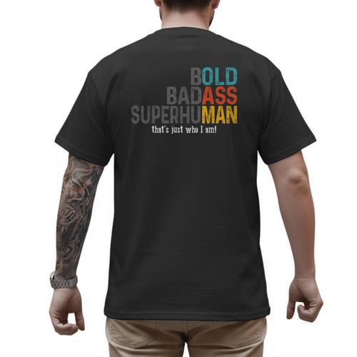 Old Man Saying Bold Badass Superhuman Gag Birthday Dad Men's Back Print T-Shirt - Father's Day Fun