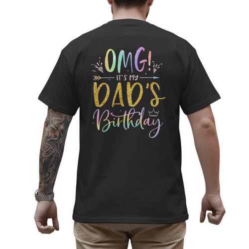 OMG It's My Dad's Birthday Happy Bday Father Tie Dye Small Men's Back Print T-Shirt - Father's Day Fun