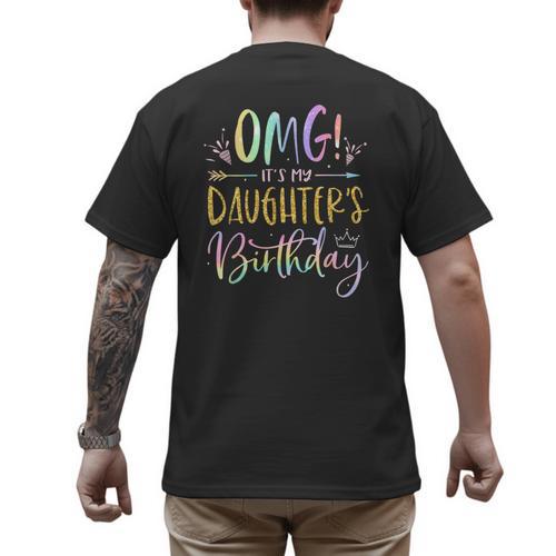 OMG It's My Daughter's Birthday Happy Bday Tie Dye Mom Dad Small Men's Back Print T-Shirt - Father's Day Fun