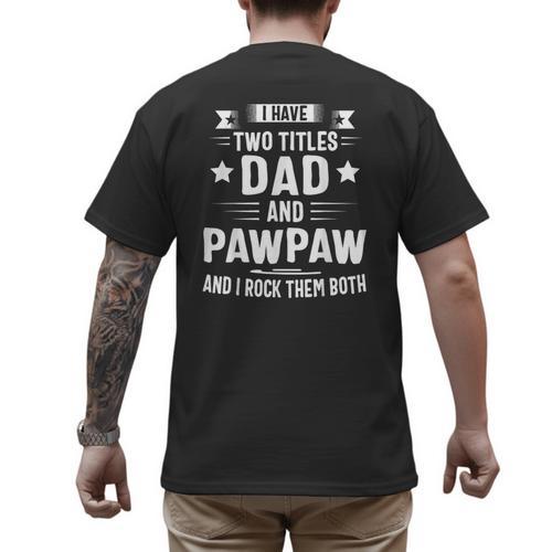 Pawpaw Shirt Pawpaw Shirts For Men Dad And Pawpaw Men's Back Print T-Shirt - Father's Day Fun