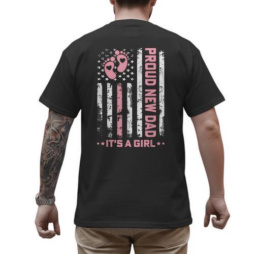 Proud New Dad New Girl Baby First Fathers Day American Flag Men's Back Print T-Shirt - Father's Day Fun