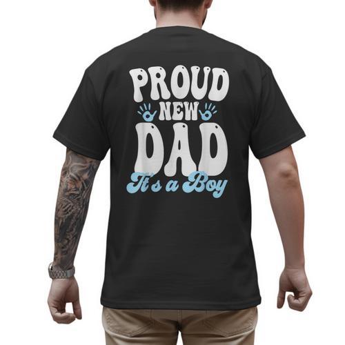 Proud New Dad It's A Boy Father To Be Soon To Be Dad Men's Back Print T-Shirt - Father's Day Fun