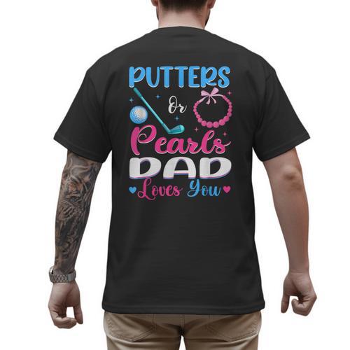 Putters Or Pearls Dad Loves You Gender Reveal Family Men's Back Print T-Shirt - Father's Day Fun