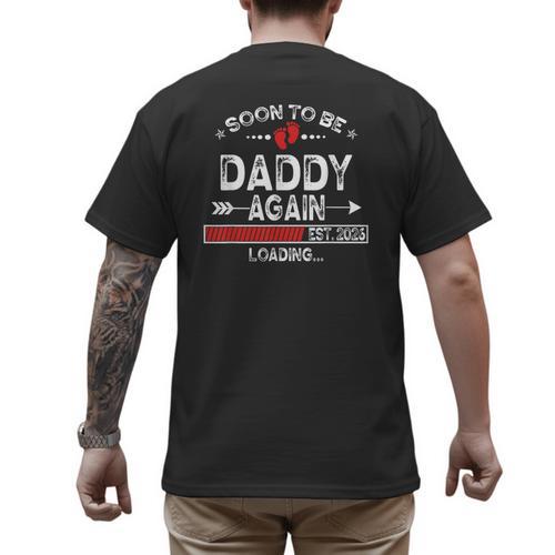 Soon To Be Daddy Again Est 2026 Loading Daddy Men's Back Print T-Shirt - Father's Day Fun