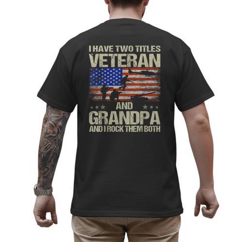 I Have Two Titles Veteran And Grandpa Dad Papa Grandpa Men's Back Print T-Shirt - Father's Day Fun