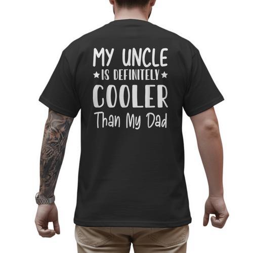 My Uncle Is Definitely Cooler Than My Dad Family Nephew Boys Men's Back Print T-Shirt - Father's Day Fun