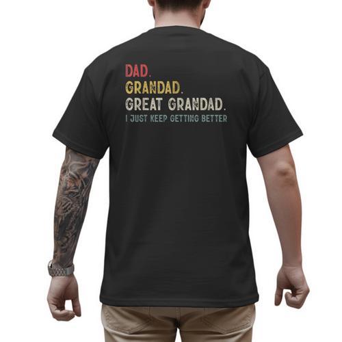Vintage Dad Grandad Great Grandad i Just Keep Getting Better Men's Back Print T-Shirt - Father's Day Fun