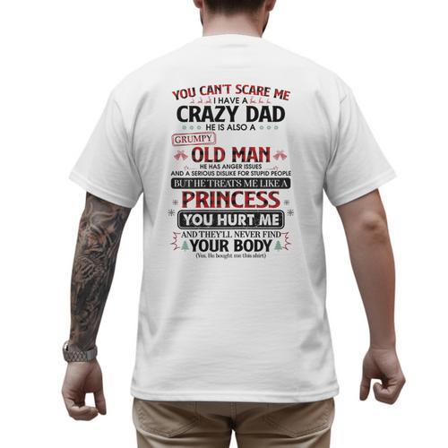 You Can’t Scare Me I Have A Crazy Dad Men's Back Print T-Shirt - Father's Day Fun