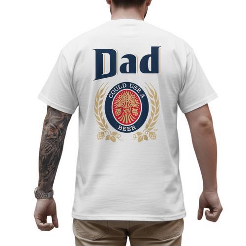 Dad Could Use A Beer Men's Back Print T-Shirt - Father's Day Fun