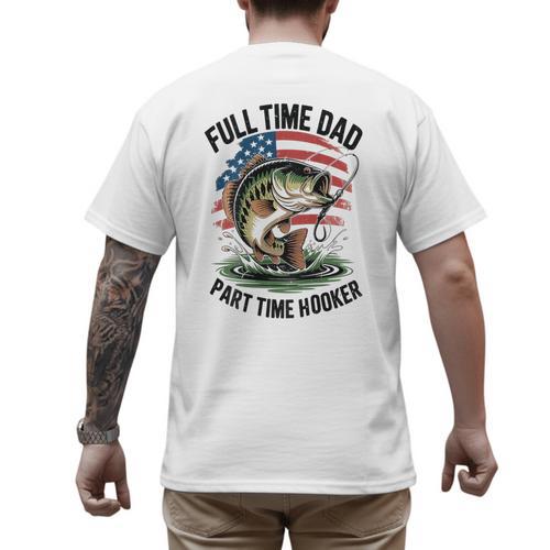 Fishing 4th July Full Time Dad Part Time Hooker On-Back Men's Back Print T-Shirt - Father's Day Fun