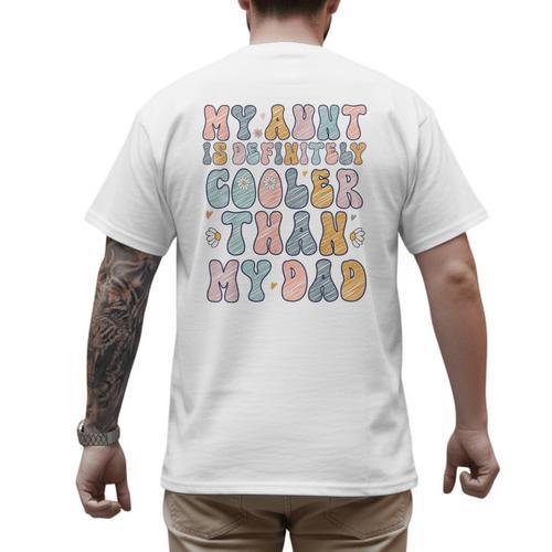 Funny Auntie My Aunt Is Definitely Cooler Than My Dad Men's Back Print T-Shirt - Father's Day Fun