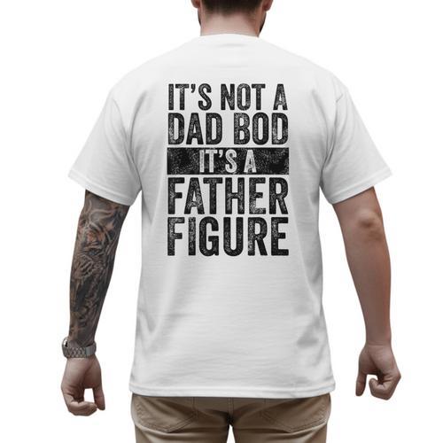 It's Not A Dad BOD It's A Father Figure Vintage Joke Men's Back Print T-Shirt - Father's Day Fun