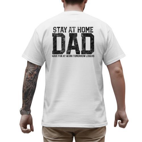 Stay At Home Dad Humor Quote Fathers Quote Men's Back Print T-Shirt - Father's Day Fun