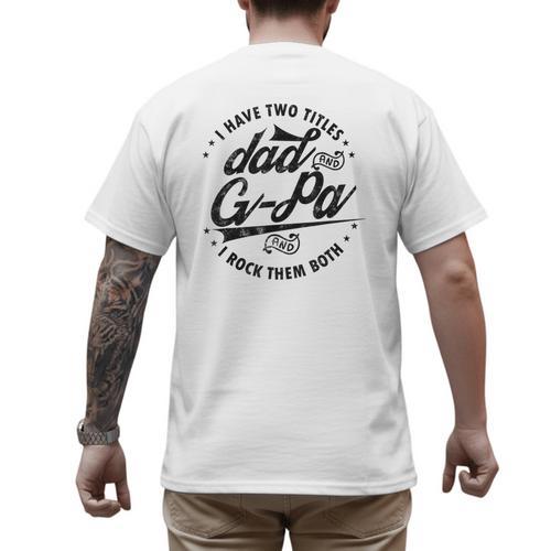 I Have Two Titles Dad And G-Pa For Grandpa G-Pa Men's Back Print T-Shirt - Father's Day Fun