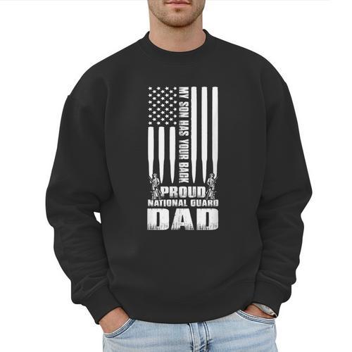 Army Dad Shirt My Son Has Your Back Proud National Guard Dad Men Sweatshirt - Father's Day Fun