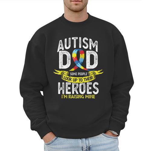 Autism Dad Some People Look Up To Their Heroes Autism Men Sweatshirt - Father's Day Fun