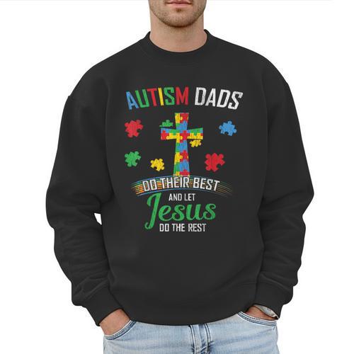 Autism Dad Son Father Autistic Kid Awareness Jesus Christian Men Sweatshirt - Father's Day Fun