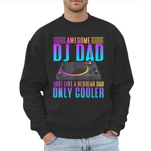 Awesome DJ Dad DJ Music Men Sweatshirt - Father's Day Fun