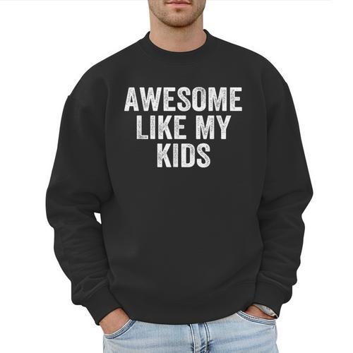 Awesome Like My Kids Father's Day Shirt Dad Vintage Men Sweatshirt - Father's Day Fun