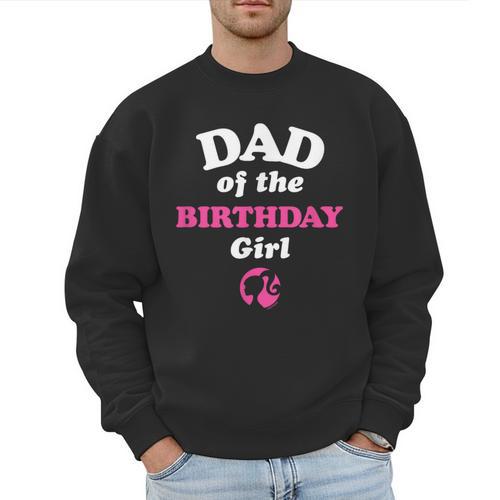 Barbie Dad Of The Birthday Girl Small Men Sweatshirt - Father's Day Fun