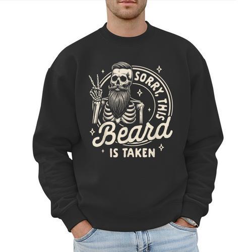 Bearded Dad Daddy Father’s Day Sorry This Beard Is Taken Men Sweatshirt - Father's Day Fun