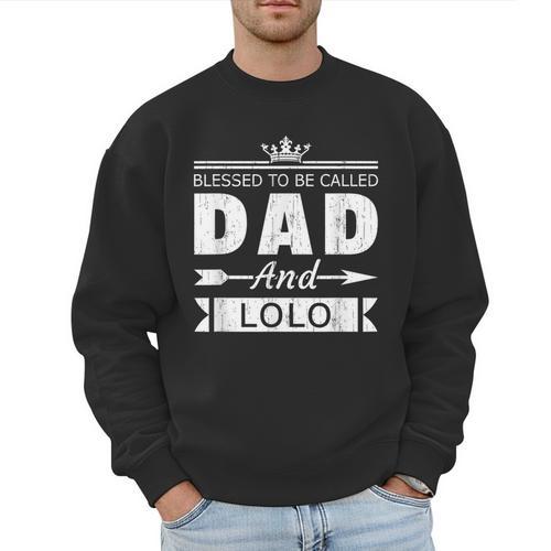 Blessed To Be Called Dad And Lolo Grandpa Men Sweatshirt - Father's Day Fun