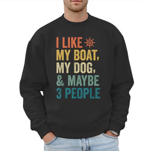 I Like My Boat Dog And Maybe 3 People Retro Sailor Dad Men Sweatshirt - Father's Day Fun