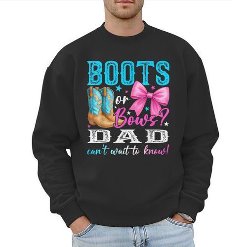 Boots Or Bows Dad Loves You Gender Reveal Party Men Sweatshirt - Father's Day Fun