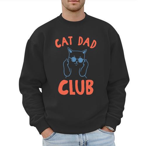 Cat Dad Club Life Is Better With Cats Retro Cat Dad Men Sweatshirt - Father's Day Fun