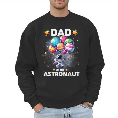 Dad Of The Astronaut Space Theme First Birthday Party Men Sweatshirt - Father's Day Fun