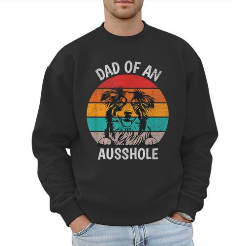 Dad Of An Ausshole Australian Shepherd Aussie Men Sweatshirt - Father's Day Fun