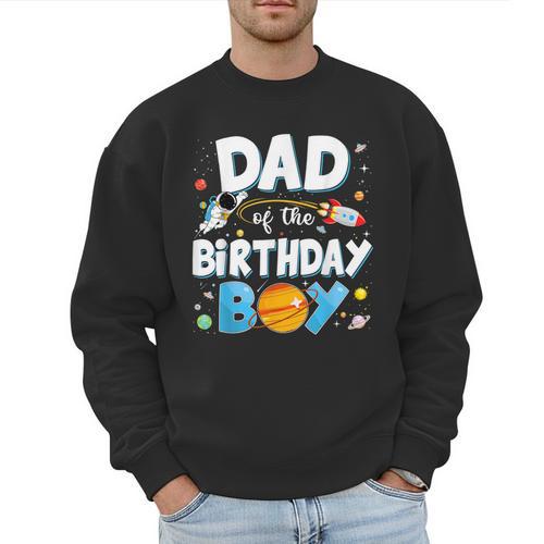 Dad Of The Birthday Boy Astronaut Family Space Planets Men Sweatshirt - Father's Day Fun
