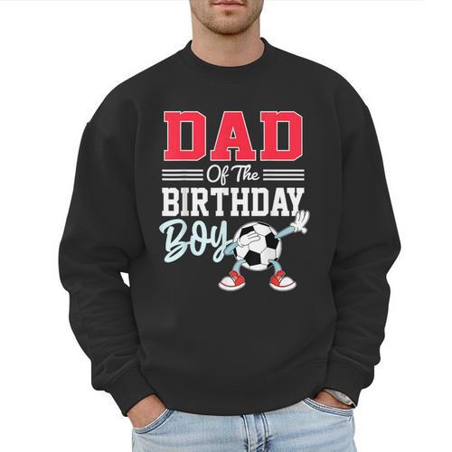 Dad Of The Birthday Boy Shirt Soccer Party Family Daddy Men Sweatshirt - Father's Day Fun