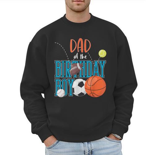 Dad Of The Birthday Boy Sports Matching Family Men Sweatshirt - Father's Day Fun