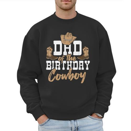 Dad Of The Birthday Cowboy Themed Birthday Boy Rodeo Cowboy Men Sweatshirt - Father's Day Fun