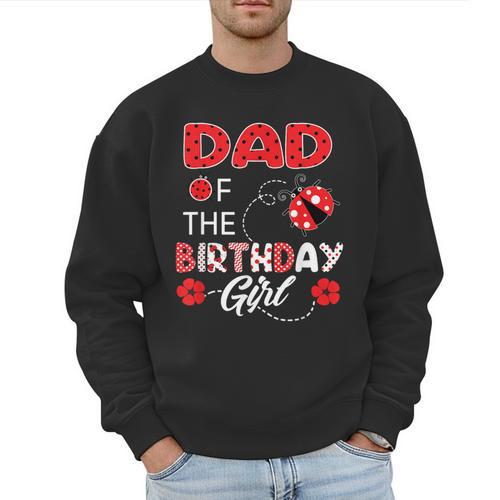 Dad Of The Birthday Girl Family Ladybug Birthday Men Sweatshirt - Father's Day Fun